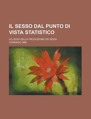 Book cover for Il Sesso Dal Punto Di Vista Statistico; Le Leggi Della Produzione Dei Sessi