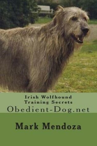 Cover of Irish Wolfhound Training Secrets