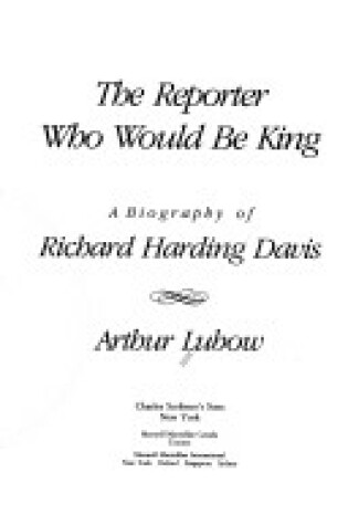 Cover of The Reporter Who Would be King