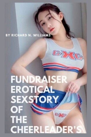 Cover of Fundraiser Erotical sex story of the cheerleader's