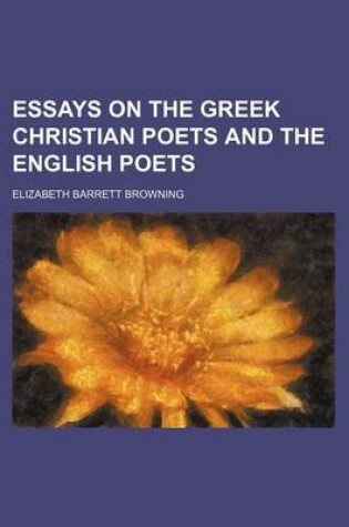 Cover of Essays on the Greek Christian Poets and the English Poets