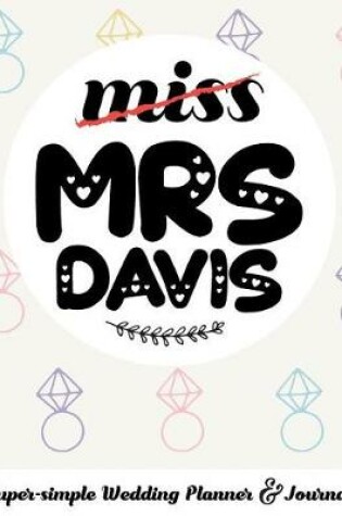Cover of Miss Mrs Davis Super-Simple Wedding Planner & Journal