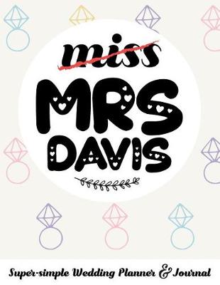 Book cover for Miss Mrs Davis Super-Simple Wedding Planner & Journal