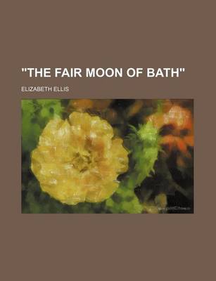 Book cover for "The Fair Moon of Bath"