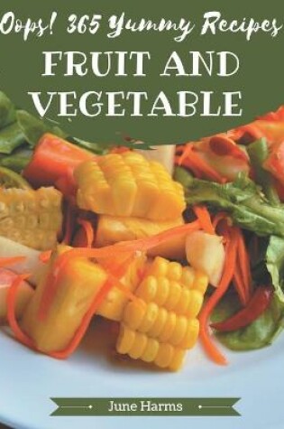 Cover of Oops! 365 Yummy Fruit and Vegetable Recipes