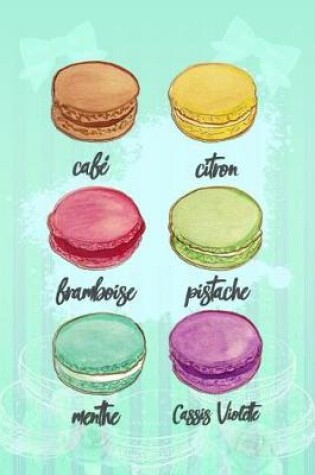 Cover of Cafe, Citron, Framboise, Pistache, Menthe, Cassis Violette