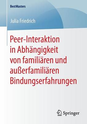 Book cover for Peer-Interaktion in Abhängigkeit von familiären und außerfamiliären Bindungserfahrungen