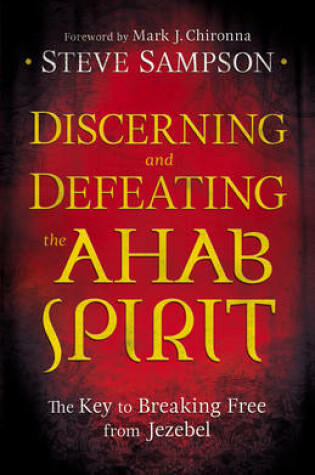 Cover of Discerning and Defeating the Ahab Spirit