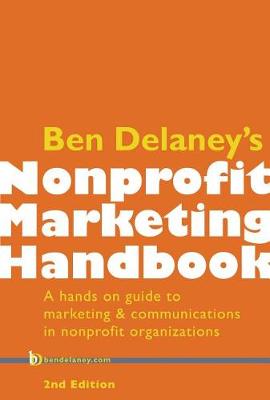 Book cover for Ben Delaney's Nonprofit Marketing Handbook, Second Edition