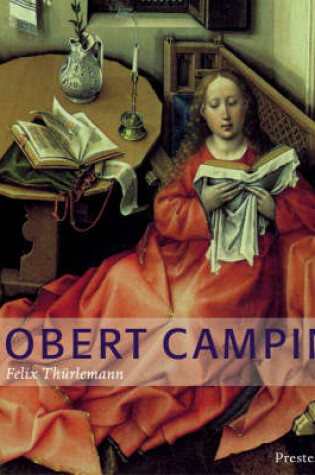 Cover of Robert Campin: a Monograph and Survey of Work