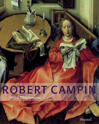 Book cover for Robert Campin: a Monograph and Survey of Work