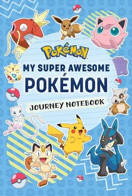 Book cover for Pokémon: My Super Awesome Pokémon Journey Notebook