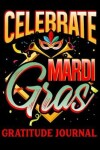 Book cover for Celebrate Mardi Gras Gratitude Journal