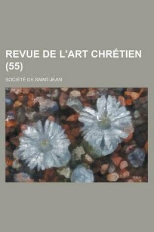 Cover of Revue de L'Art Chretien (55 )