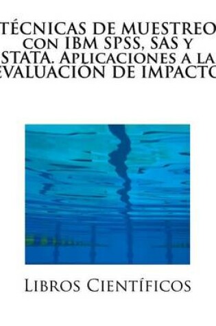 Cover of Tecnicas de Muestreo Con IBM SPSS, SAS y Stata. Aplicaciones a la Evaluacion de Impacto