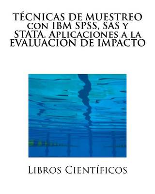 Book cover for Tecnicas de Muestreo Con IBM SPSS, SAS y Stata. Aplicaciones a la Evaluacion de Impacto