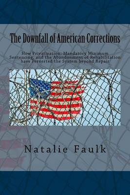 Book cover for The Downfall of American Corrections