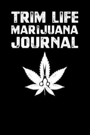 Cover of Trim Life Marijuana Journal