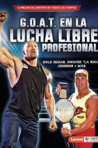 Cover of G.O.A.T. En La Lucha Libre Profesional (Pro Wrestling's G.O.A.T.)