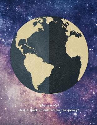 Book cover for Who Are We? Just A Speck Of Dust Within The Galaxy?