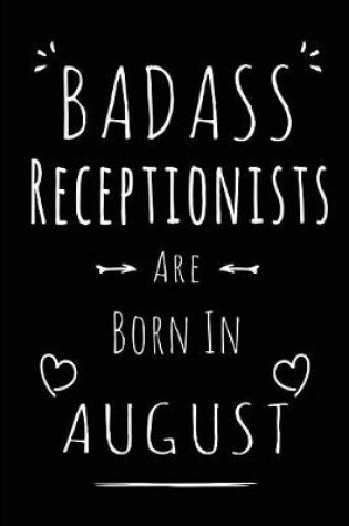 Cover of Badass Receptionists Are Born In August