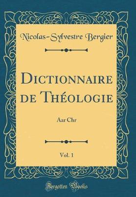 Book cover for Dictionnaire de Theologie, Vol. 1