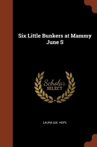 Cover of Six Little Bunkers at Mammy June S