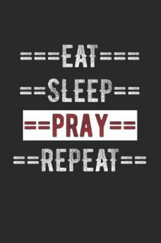 Cover of Prayer Journal - Eat Sleep Pray Repeat