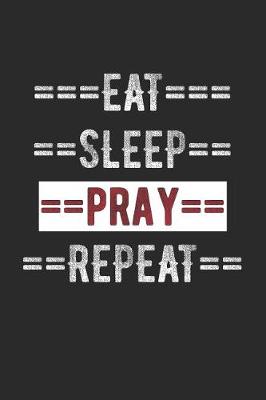 Book cover for Prayer Journal - Eat Sleep Pray Repeat