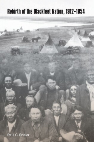 Cover of Rebirth of the Blackfeet Nation, 1912-1954