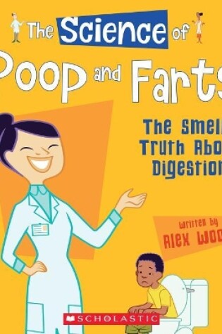 Cover of The Science of Poop and Farts: The Smelly Truth about Digestion (the Science of the Body)