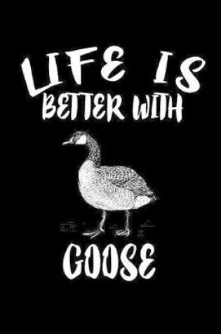 Cover of Life Is Better With Goose