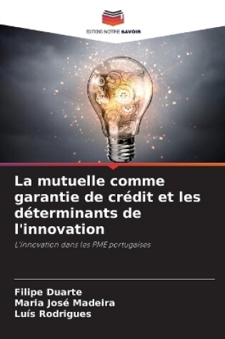 Cover of La mutuelle comme garantie de cr�dit et les d�terminants de l'innovation