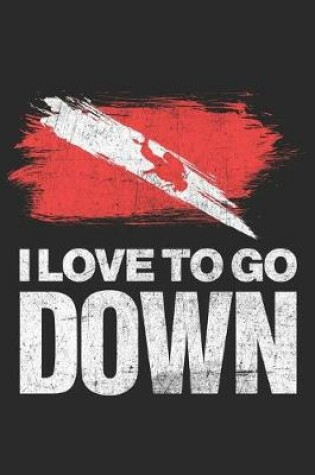 Cover of I Love To Go Down