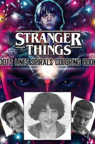 Cover of STRANGER THINGS Dots Line Spirals Coloring Book