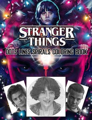 Book cover for STRANGER THINGS Dots Line Spirals Coloring Book