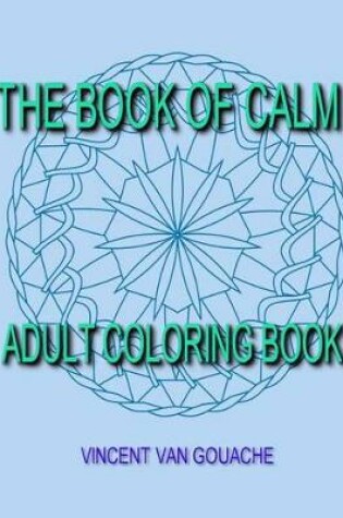 Cover of The Book of Calm: Adult Coloring Book