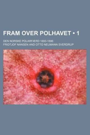 Cover of Fram Over Polhavet (1); Den Norske Polarfaerd 1893-1896