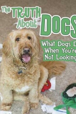 Cover of The Truth about Dogs