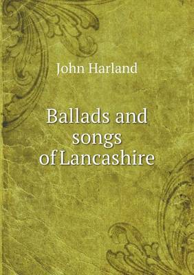 Book cover for Ballads and songs of Lancashire