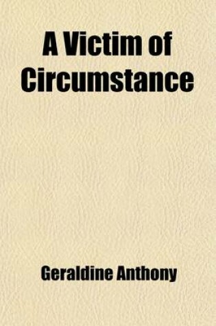 Cover of A Victim of Circumstance; A Novel