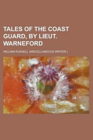 Cover of Tales of the Coast Guard, by Lieut. Warneford