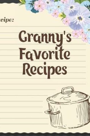 Cover of Granny's Favorite Recipes