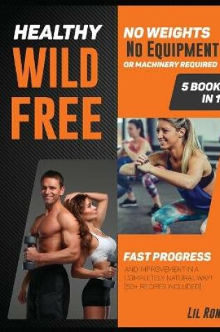 Cover of Healthy, Wild, Free! [5 Books in 1]