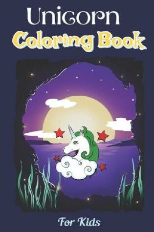 Cover of Unicorn Coloring Book For Kids