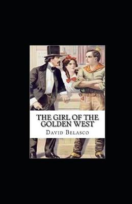 Cover of The Girl of the Golden West Illustrated