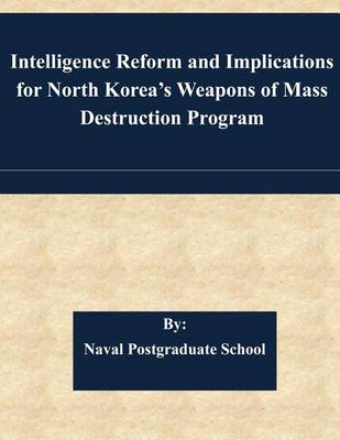 Book cover for Intelligence Reform and Implications for North Korea's Weapons of Mass Destruction Program