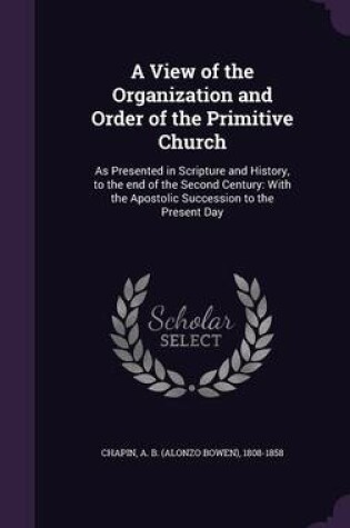 Cover of A View of the Organization and Order of the Primitive Church