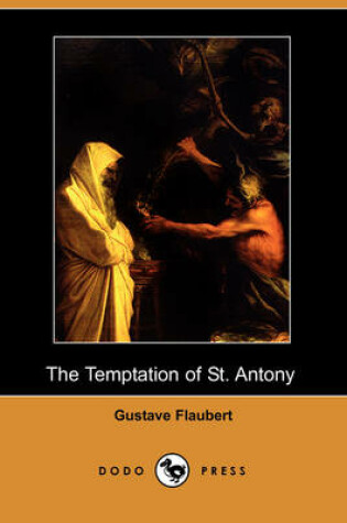 Cover of The Temptation of St. Antony (Dodo Press)