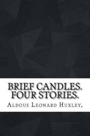 Cover of Brief Candles. Four Stories.